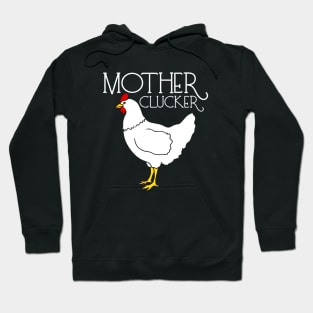 Mother Clucker Hoodie